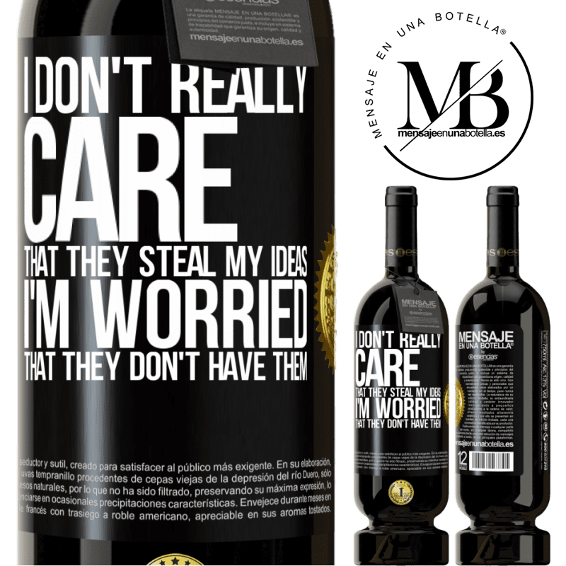 39,95 € | Red Wine Premium Edition MBS® Reserva I don't really care that they steal my ideas, I'm worried that they don't have them Black Label. Customizable label Reserva 12 Months Harvest 2015 Tempranillo