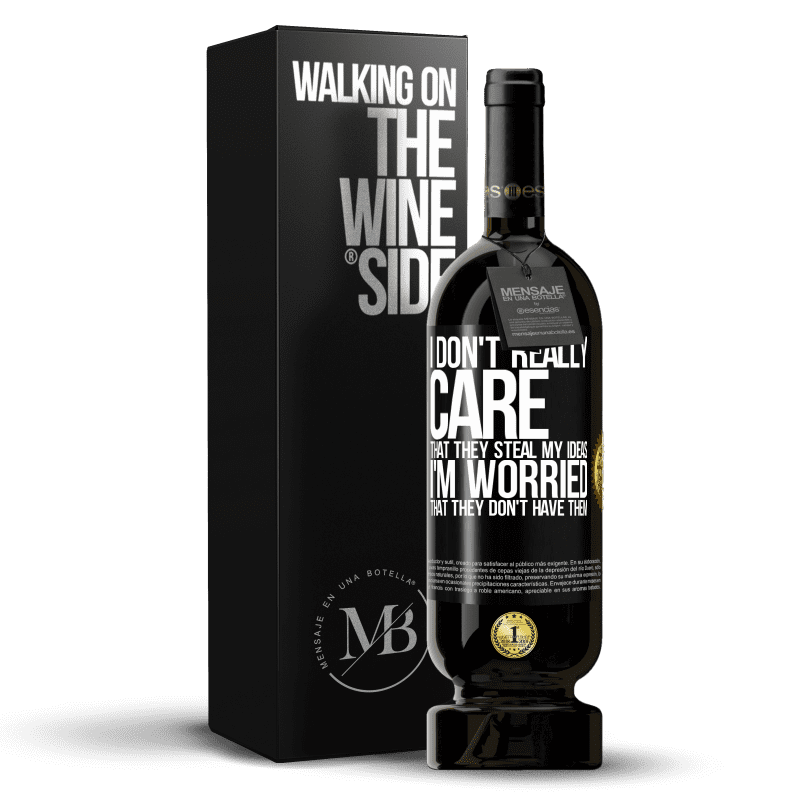 49,95 € Free Shipping | Red Wine Premium Edition MBS® Reserve I don't really care that they steal my ideas, I'm worried that they don't have them Black Label. Customizable label Reserve 12 Months Harvest 2013 Tempranillo