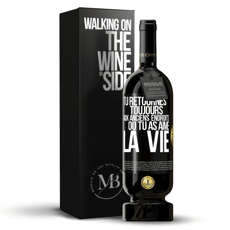 49,95 € Envoi gratuit | Vin rouge Édition Premium MBS® Réserve Tu retournes toujours aux anciens endroits où tu as aimé la vie Étiquette Noire. Étiquette personnalisable Réserve 12 Mois Récolte 2015 Tempranillo