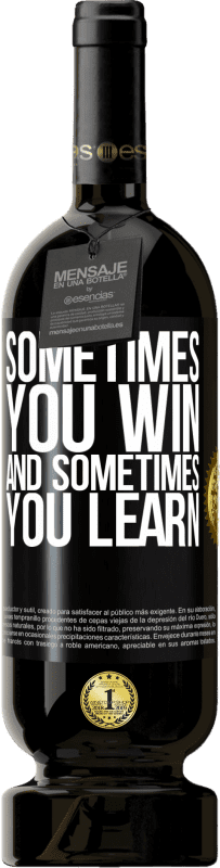 49,95 € | Красное вино Premium Edition MBS® Бронировать Иногда ты побеждаешь, а иногда ты учишься Черная метка. Настраиваемая этикетка Бронировать 12 Месяцы Урожай 2016 Tempranillo