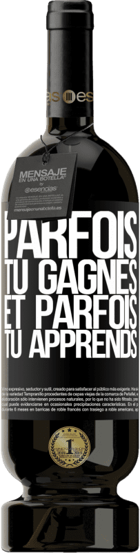 49,95 € | Vin rouge Édition Premium MBS® Réserve Parfois tu gagnes, et parfois tu apprends Étiquette Noire. Étiquette personnalisable Réserve 12 Mois Récolte 2015 Tempranillo