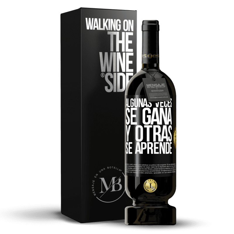 49,95 € Envío gratis | Vino Tinto Edición Premium MBS® Reserva Algunas veces se gana, y otras se aprende Etiqueta Negra. Etiqueta personalizable Reserva 12 Meses Cosecha 2015 Tempranillo