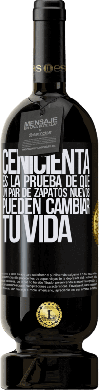 49,95 € Envío gratis | Vino Tinto Edición Premium MBS® Reserva Cenicienta es la prueba de que un par de zapatos nuevos pueden cambiar tu vida Etiqueta Negra. Etiqueta personalizable Reserva 12 Meses Cosecha 2016 Tempranillo