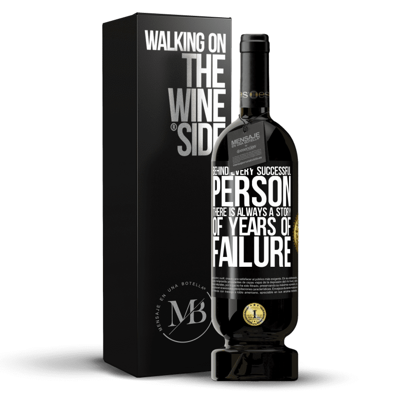 49,95 € Free Shipping | Red Wine Premium Edition MBS® Reserve Behind every successful person, there is always a story of years of failure Black Label. Customizable label Reserve 12 Months Harvest 2014 Tempranillo