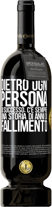 Spedizione Gratuita | Vino rosso Edizione Premium MBS® Riserva Dietro ogni persona di successo, c'è sempre una storia di anni di fallimento Etichetta Nera. Etichetta personalizzabile Riserva 12 Mesi Raccogliere 2014 Tempranillo