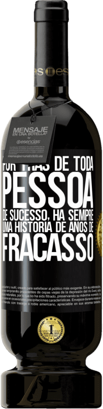 «Por trás de toda pessoa de sucesso, há sempre uma história de anos de fracasso» Edição Premium MBS® Reserva