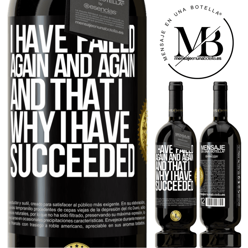 29,95 € Free Shipping | Red Wine Premium Edition MBS® Reserva I have failed again and again, and that is why I have succeeded Black Label. Customizable label Reserva 12 Months Harvest 2014 Tempranillo