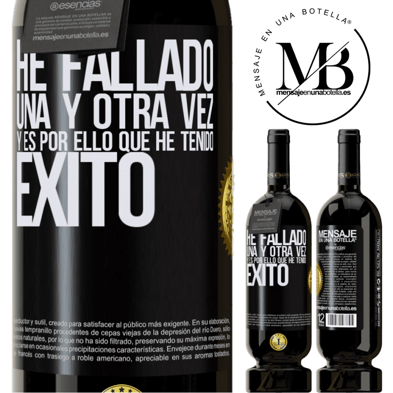 39,95 € Envío gratis | Vino Tinto Edición Premium MBS® Reserva He fallado una y otra vez, y es por ello que he tenido éxito Etiqueta Negra. Etiqueta personalizable Reserva 12 Meses Cosecha 2015 Tempranillo