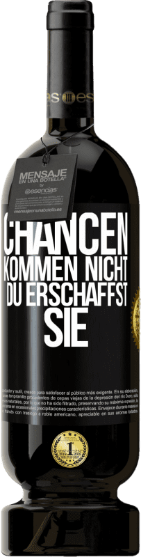 49,95 € | Rotwein Premium Ausgabe MBS® Reserve Chancen kommen nicht. Du erschaffst sie Schwarzes Etikett. Anpassbares Etikett Reserve 12 Monate Ernte 2014 Tempranillo