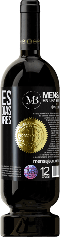 «No me des los buenos días, dame tus mejores noches» Edición Premium MBS® Reserva