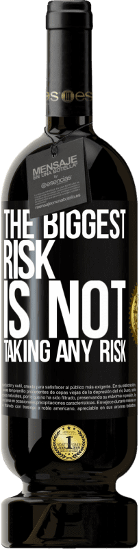 49,95 € Free Shipping | Red Wine Premium Edition MBS® Reserve The biggest risk is not taking any risk Black Label. Customizable label Reserve 12 Months Harvest 2016 Tempranillo