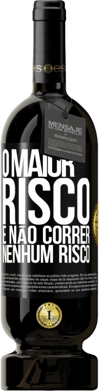 49,95 € | Vinho tinto Edição Premium MBS® Reserva O maior risco é não correr nenhum risco Etiqueta Preta. Etiqueta personalizável Reserva 12 Meses Colheita 2015 Tempranillo