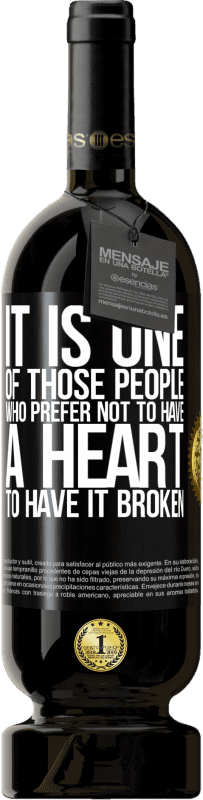 49,95 € Free Shipping | Red Wine Premium Edition MBS® Reserve It is one of those people who prefer not to have a heart to have it broken Black Label. Customizable label Reserve 12 Months Harvest 2016 Tempranillo