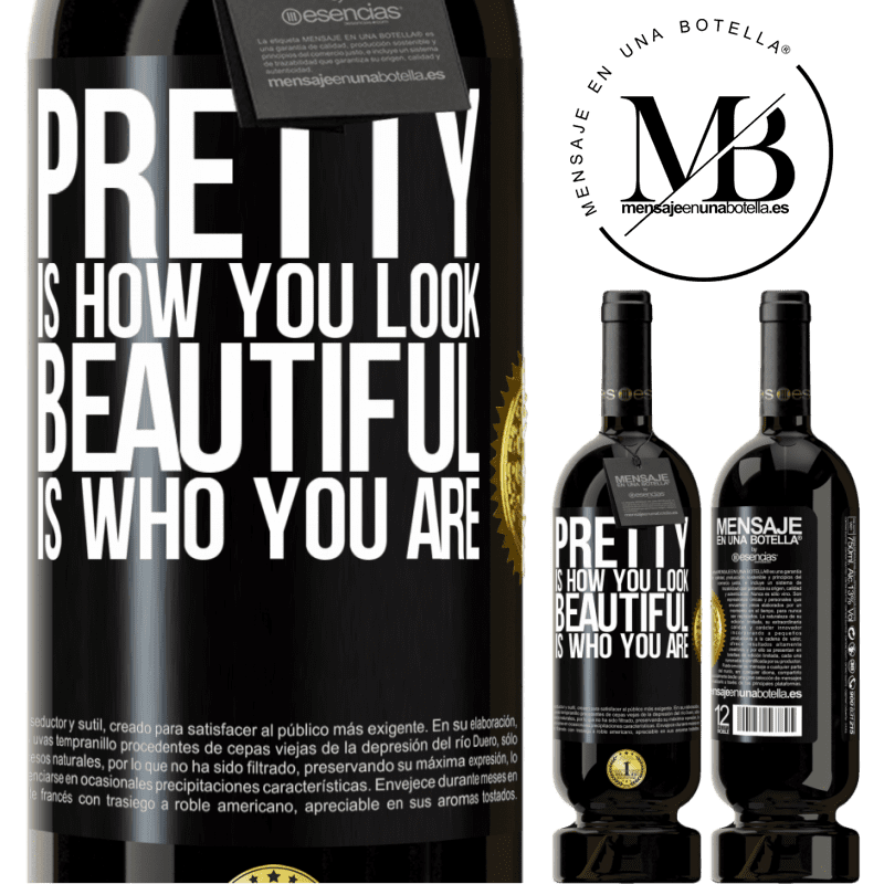 29,95 € Free Shipping | Red Wine Premium Edition MBS® Reserva Pretty is how you look, beautiful is who you are Black Label. Customizable label Reserva 12 Months Harvest 2014 Tempranillo