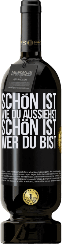 49,95 € Kostenloser Versand | Rotwein Premium Ausgabe MBS® Reserve Schön ist, wie du aussiehst, schön ist, wer du bist Schwarzes Etikett. Anpassbares Etikett Reserve 12 Monate Ernte 2015 Tempranillo