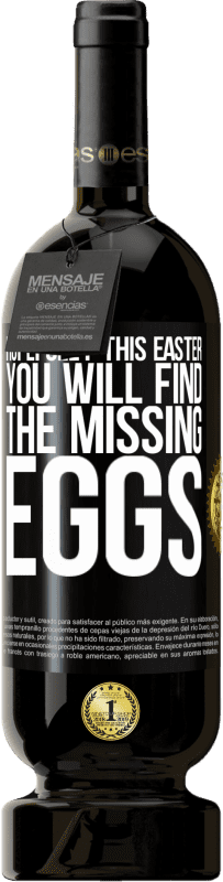 «Надеюсь, в эту Пасху вы найдете недостающие яйца» Premium Edition MBS® Бронировать