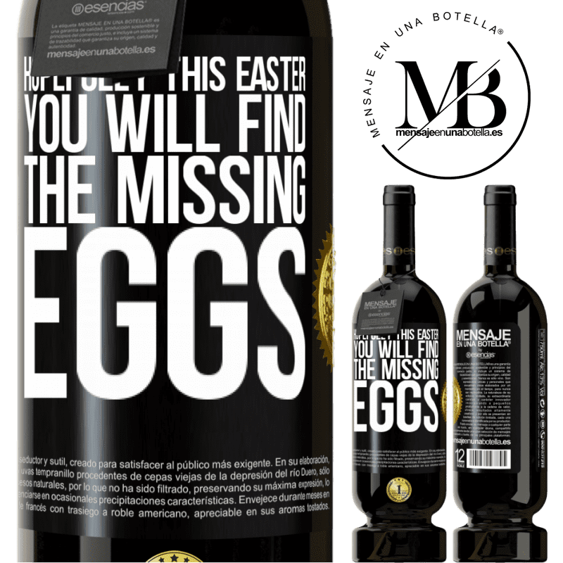 49,95 € Free Shipping | Red Wine Premium Edition MBS® Reserve Hopefully this Easter you will find the missing eggs Black Label. Customizable label Reserve 12 Months Harvest 2014 Tempranillo