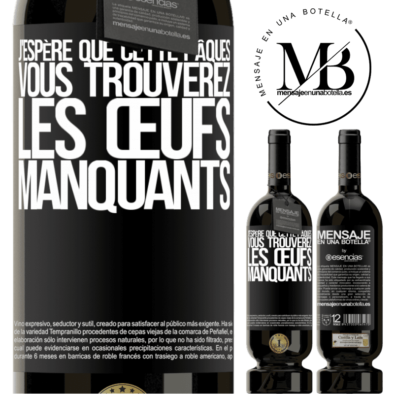 «J'espère que cette Pâques, vous trouverez les œufs manquants» Édition Premium MBS® Réserve