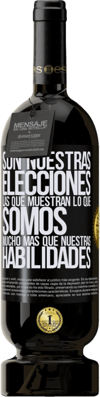 49,95 € Envío gratis | Vino Tinto Edición Premium MBS® Reserva Son nuestras elecciones las que muestran lo que somos, mucho más que nuestras habilidades Etiqueta Negra. Etiqueta personalizable Reserva 12 Meses Cosecha 2016 Tempranillo