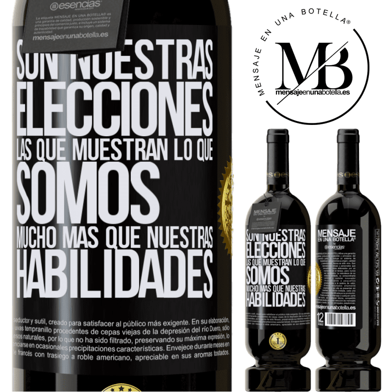 49,95 € Envío gratis | Vino Tinto Edición Premium MBS® Reserva Son nuestras elecciones las que muestran lo que somos, mucho más que nuestras habilidades Etiqueta Negra. Etiqueta personalizable Reserva 12 Meses Cosecha 2014 Tempranillo