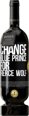 39,95 € Free Shipping | Red Wine Premium Edition MBS® Reserva Change blue prince for fierce wolf Black Label. Customizable label Reserva 12 Months Harvest 2015 Tempranillo