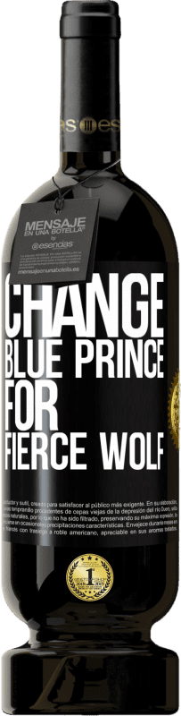 49,95 € | Red Wine Premium Edition MBS® Reserve Change blue prince for fierce wolf Black Label. Customizable label Reserve 12 Months Harvest 2015 Tempranillo