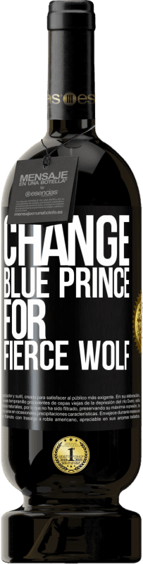 49,95 € | Red Wine Premium Edition MBS® Reserve Change blue prince for fierce wolf Black Label. Customizable label Reserve 12 Months Harvest 2016 Tempranillo