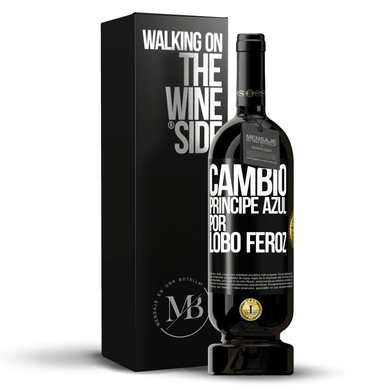 49,95 € Envío gratis | Vino Tinto Edición Premium MBS® Reserva Cambio príncipe azul por lobo feroz Etiqueta Negra. Etiqueta personalizable Reserva 12 Meses Cosecha 2016 Tempranillo