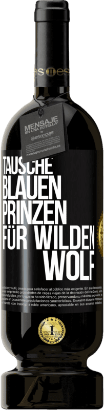 49,95 € | Rotwein Premium Ausgabe MBS® Reserve Tausche blauen Prinzen für wilden Wolf Schwarzes Etikett. Anpassbares Etikett Reserve 12 Monate Ernte 2015 Tempranillo