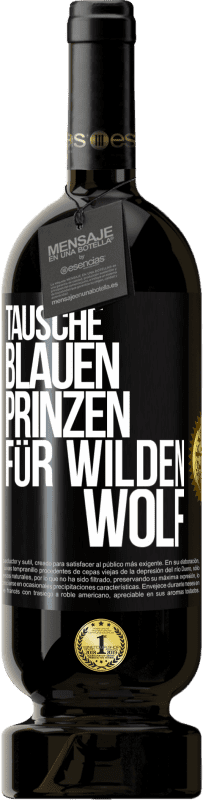 49,95 € | Rotwein Premium Ausgabe MBS® Reserve Tausche blauen Prinzen für wilden Wolf Schwarzes Etikett. Anpassbares Etikett Reserve 12 Monate Ernte 2016 Tempranillo