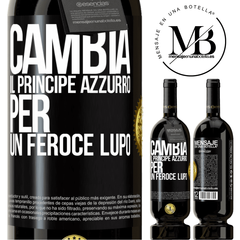 49,95 € Spedizione Gratuita | Vino rosso Edizione Premium MBS® Riserva Cambia il principe azzurro per un feroce lupo Etichetta Nera. Etichetta personalizzabile Riserva 12 Mesi Raccogliere 2015 Tempranillo