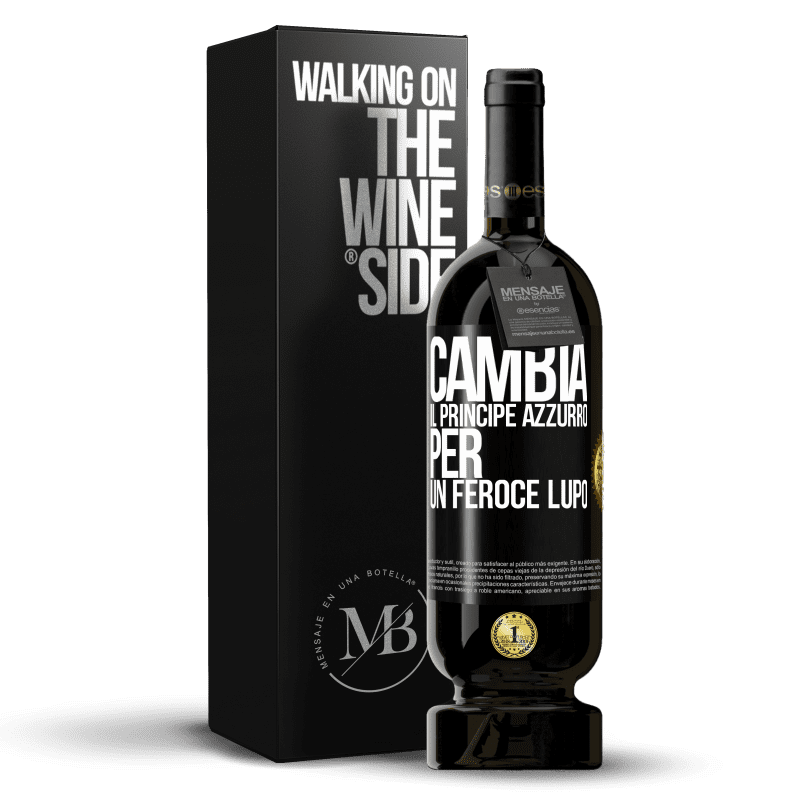 49,95 € Spedizione Gratuita | Vino rosso Edizione Premium MBS® Riserva Cambia il principe azzurro per un feroce lupo Etichetta Nera. Etichetta personalizzabile Riserva 12 Mesi Raccogliere 2016 Tempranillo