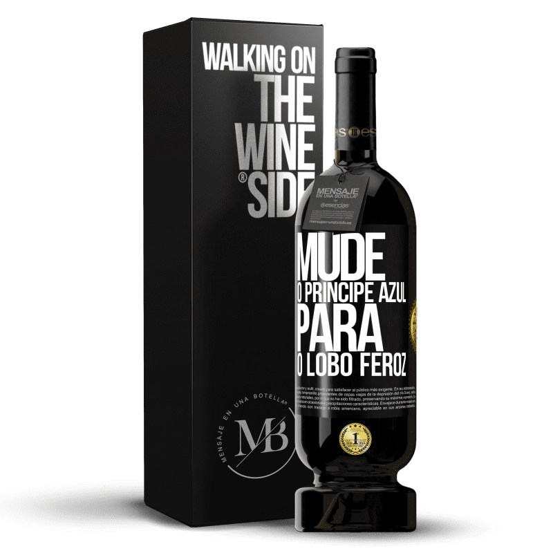 49,95 € Envio grátis | Vinho tinto Edição Premium MBS® Reserva Mude o príncipe azul para o lobo feroz Etiqueta Preta. Etiqueta personalizável Reserva 12 Meses Colheita 2015 Tempranillo