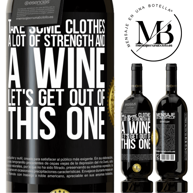 29,95 € Free Shipping | Red Wine Premium Edition MBS® Reserva Take some clothes, a lot of strength and a wine. Let's get out of this one Black Label. Customizable label Reserva 12 Months Harvest 2014 Tempranillo