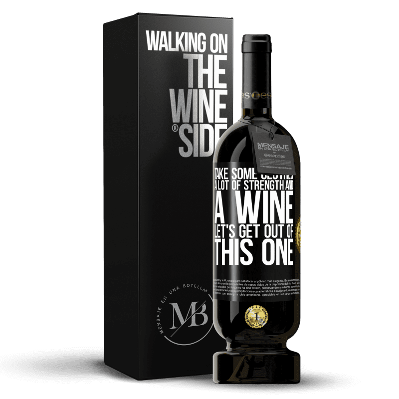 49,95 € Free Shipping | Red Wine Premium Edition MBS® Reserve Take some clothes, a lot of strength and a wine. Let's get out of this one Black Label. Customizable label Reserve 12 Months Harvest 2014 Tempranillo