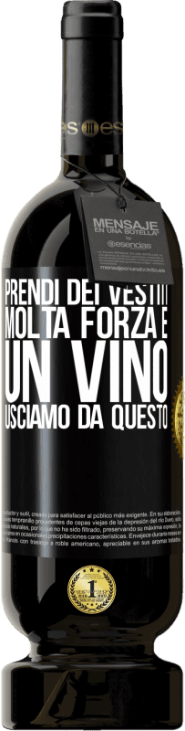 49,95 € | Vino rosso Edizione Premium MBS® Riserva Prendi dei vestiti, molta forza e un vino. Usciamo da questo Etichetta Nera. Etichetta personalizzabile Riserva 12 Mesi Raccogliere 2015 Tempranillo