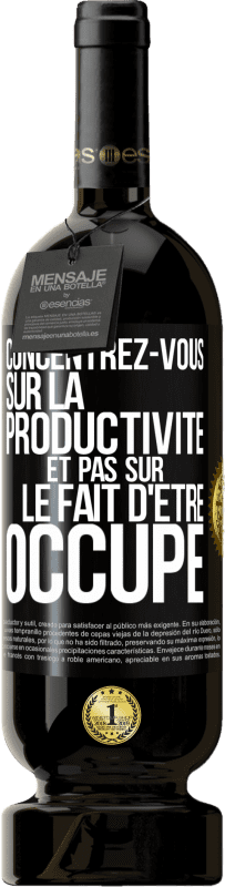 «Concentrez-vous sur la productivité et pas sur le fait d'être occupé» Édition Premium MBS® Réserve