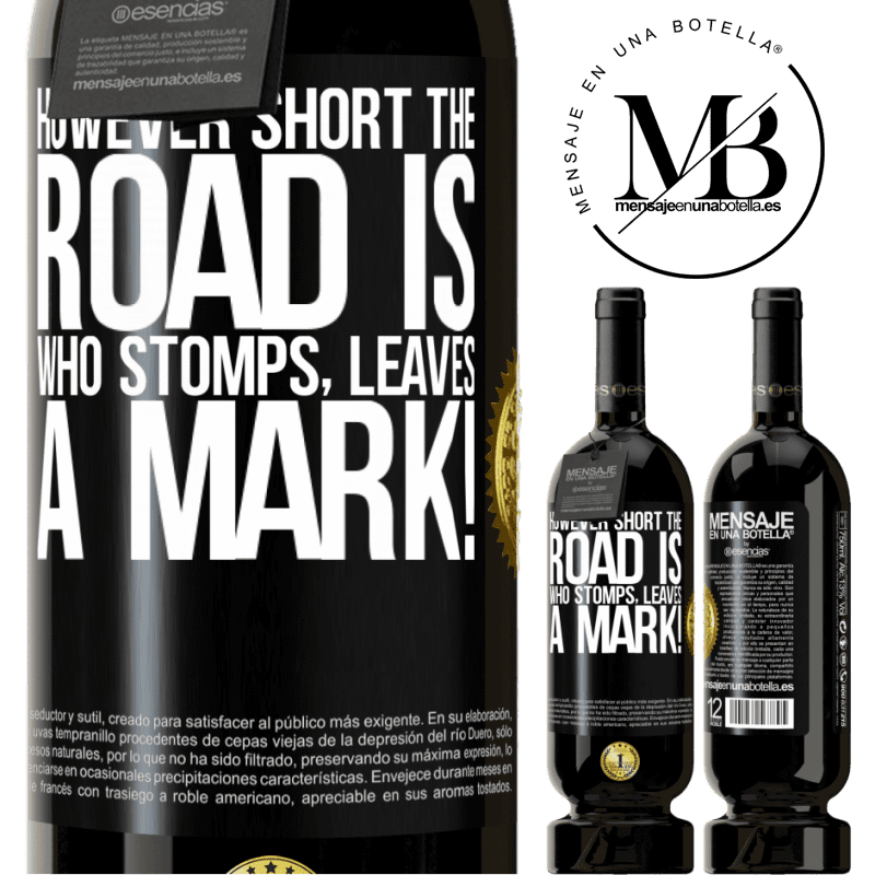 29,95 € Free Shipping | Red Wine Premium Edition MBS® Reserva However short the road is. Who stomps, leaves a mark! Black Label. Customizable label Reserva 12 Months Harvest 2014 Tempranillo