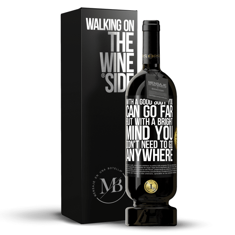 49,95 € Free Shipping | Red Wine Premium Edition MBS® Reserve With a good body you can go far, but with a bright mind you don't need to go anywhere Black Label. Customizable label Reserve 12 Months Harvest 2014 Tempranillo