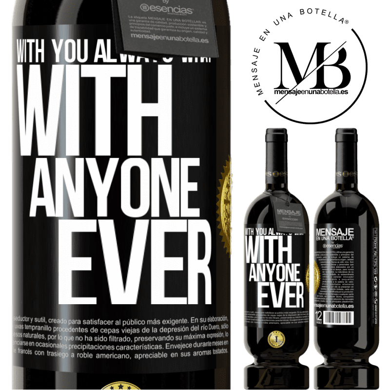 39,95 € | Red Wine Premium Edition MBS® Reserva With you always what with anyone ever Black Label. Customizable label Reserva 12 Months Harvest 2015 Tempranillo