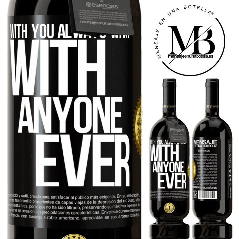 49,95 € Free Shipping | Red Wine Premium Edition MBS® Reserve With you always what with anyone ever Black Label. Customizable label Reserve 12 Months Harvest 2015 Tempranillo