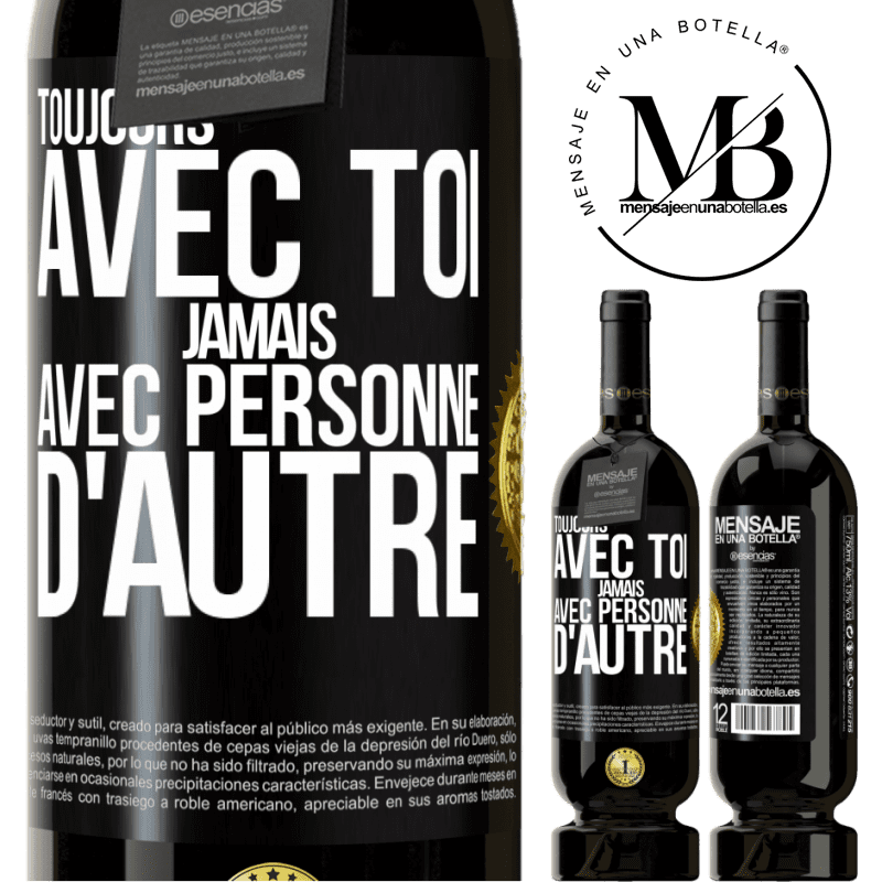 49,95 € Envoi gratuit | Vin rouge Édition Premium MBS® Réserve Toujours avec toi, jamais avec personne d'autre Étiquette Noire. Étiquette personnalisable Réserve 12 Mois Récolte 2016 Tempranillo