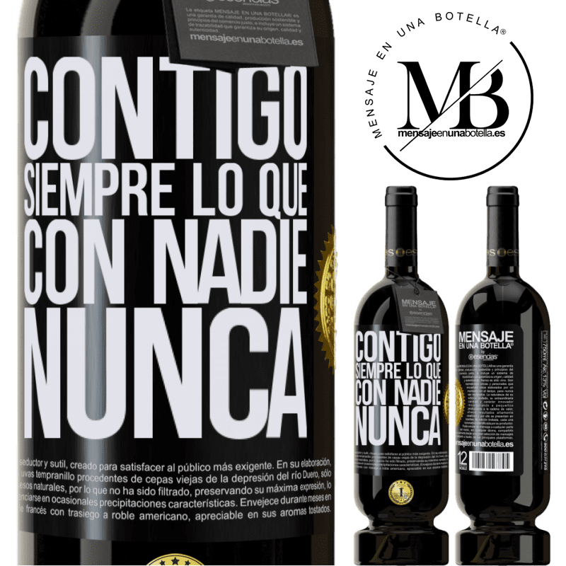 49,95 € Envío gratis | Vino Tinto Edición Premium MBS® Reserva Contigo siempre lo que con nadie nunca Etiqueta Negra. Etiqueta personalizable Reserva 12 Meses Cosecha 2015 Tempranillo