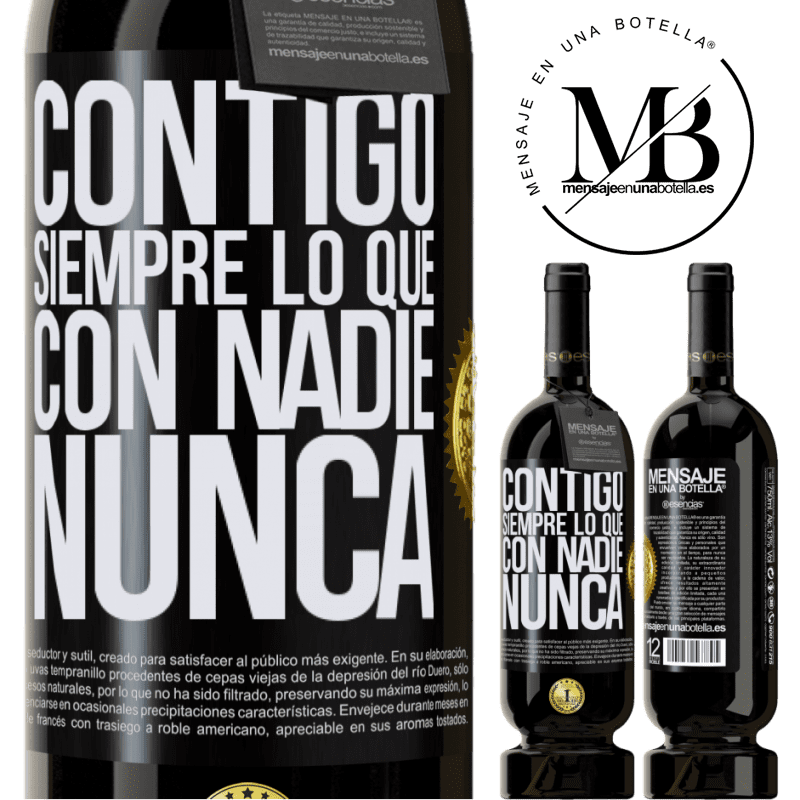 49,95 € Envío gratis | Vino Tinto Edición Premium MBS® Reserva Contigo siempre lo que con nadie nunca Etiqueta Negra. Etiqueta personalizable Reserva 12 Meses Cosecha 2016 Tempranillo