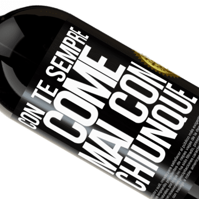 Espressioni Uniche e Personali. «Con te sempre come mai con chiunque» Edizione Premium MBS® Riserva