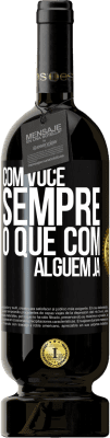 49,95 € Envio grátis | Vinho tinto Edição Premium MBS® Reserva Com você sempre o que com alguém já Etiqueta Preta. Etiqueta personalizável Reserva 12 Meses Colheita 2016 Tempranillo