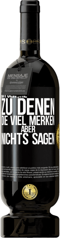 Kostenloser Versand | Rotwein Premium Ausgabe MBS® Reserve Ich gehöre zu denen, die viel merken aber nichts sagen Schwarzes Etikett. Anpassbares Etikett Reserve 12 Monate Ernte 2014 Tempranillo