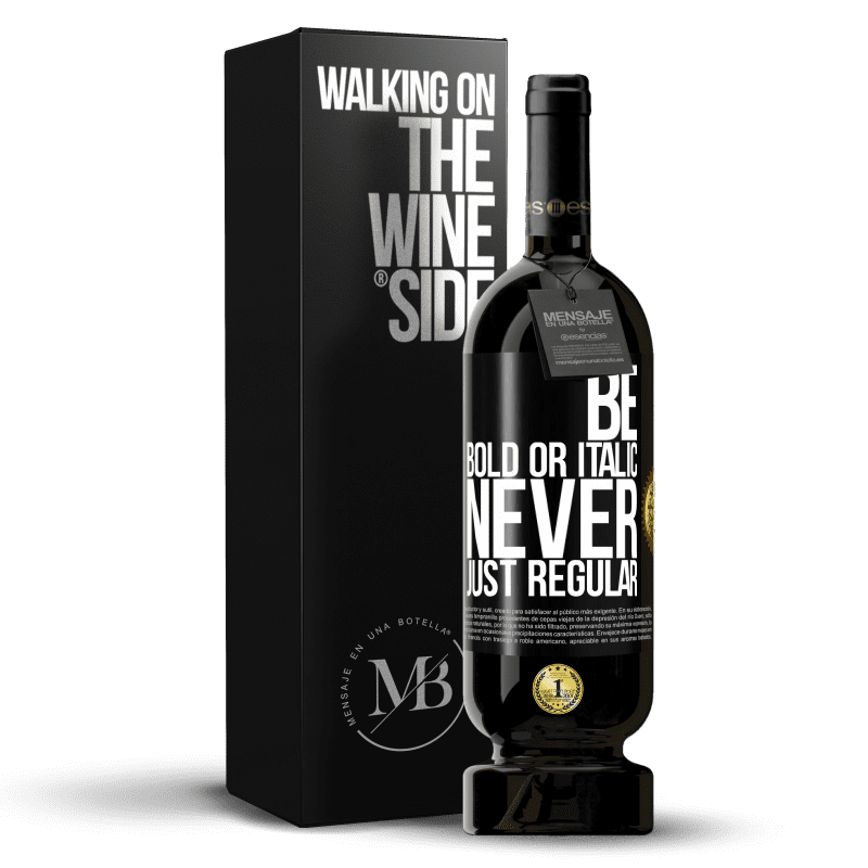 49,95 € Free Shipping | Red Wine Premium Edition MBS® Reserve Be bold or italic, never just regular Black Label. Customizable label Reserve 12 Months Harvest 2014 Tempranillo
