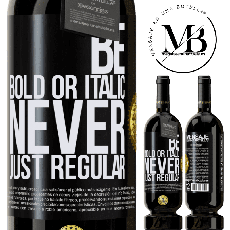 39,95 € Envoi gratuit | Vin rouge Édition Premium MBS® Reserva Be bold or italic, never just regular Étiquette Noire. Étiquette personnalisable Reserva 12 Mois Récolte 2015 Tempranillo