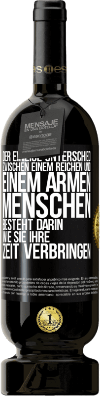 «Der einzige Unterschied zwischen einem reichen und einem armen Menschen besteht darin, wie sie ihre Zeit verbringen» Premium Ausgabe MBS® Reserve